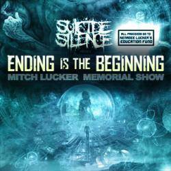 Suicide Silence : Suicide Silence: The Ending Is the Beginning - The Mitch Lucker Memorial Show